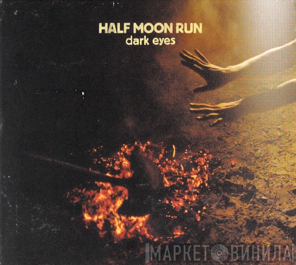 Half Moon Run - Dark Eyes
