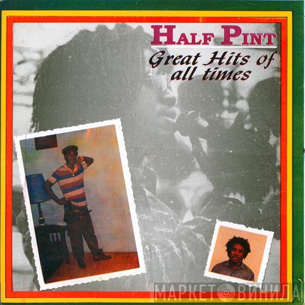Half Pint  - Great Hits Of All Times