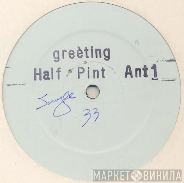 Half Pint  - Greeting