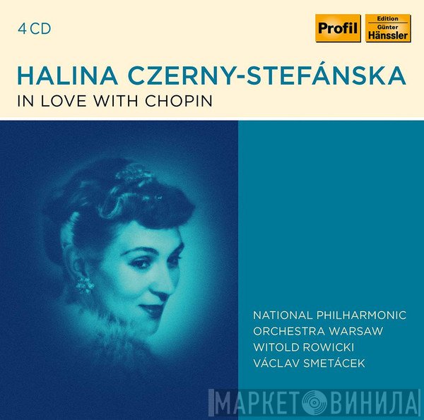 Halina Czerny-Stefańska, Orkiestra Symfoniczna Filharmonii Narodowej, Witold Rowicki / Václav Smetáček  - In Love With Chopin