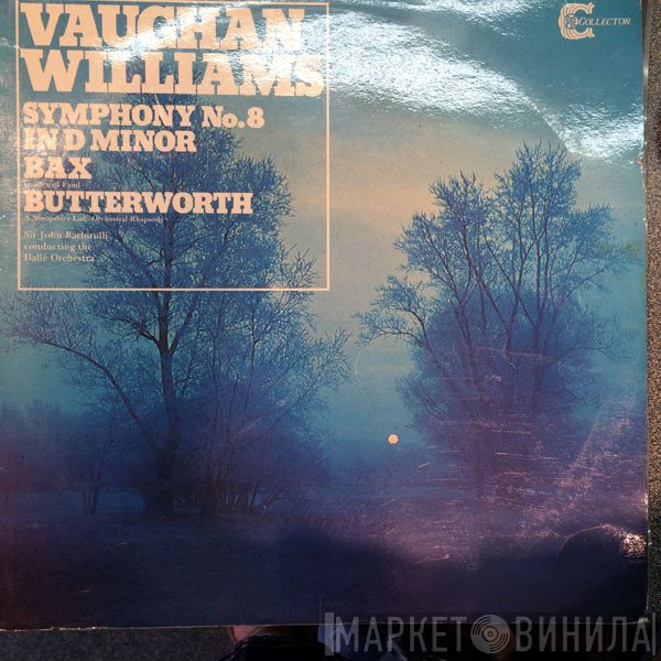 Hallé Orchestra, Sir John Barbirolli - Vaughan Williams: Symphony In D Minor, No 8 / Bax: Garden Of Fand / Butterworth: A Shropshire Lad