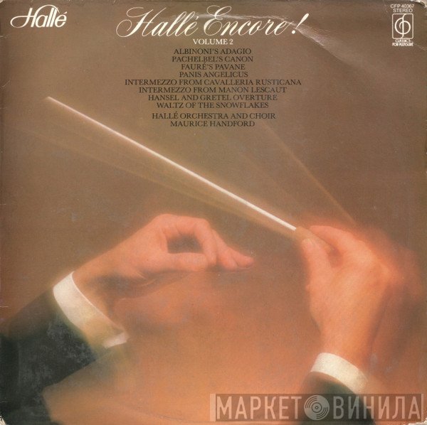 Hallé Orchestra And Hallé Choir, Maurice Handford  - Hallé Encore! Volume 2