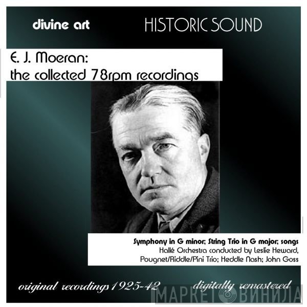 Hallé Orchestra, Ernest John Moeran, Leslie Heward - The Collected 78rpm Recordings