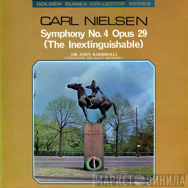 Hallé Orchestra, Sir John Barbirolli, Carl Nielsen - Symphony No. 4 Opus 29 (The Inextinguishable)