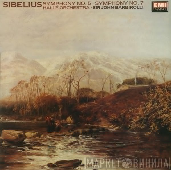 Hallé Orchestra, Sir John Barbirolli, Jean Sibelius - Symphony No. 5 • Symphony No. 7