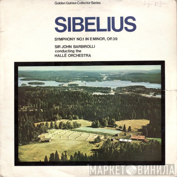 Hallé Orchestra, Sir John Barbirolli, Jean Sibelius - Symphony No.1 In E Minor, Op.39
