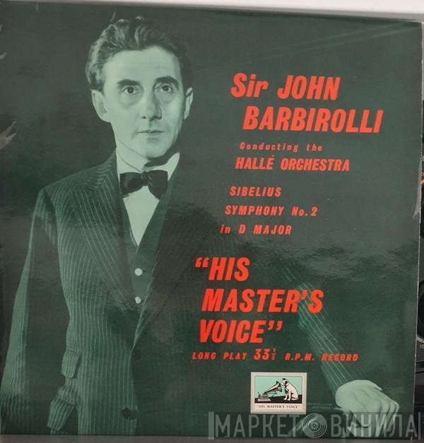 Hallé Orchestra, Sir John Barbirolli, Jean Sibelius - Symphony No. 2 In D Major