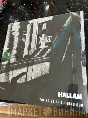 Hallan - The Noise Of A Firing Gun