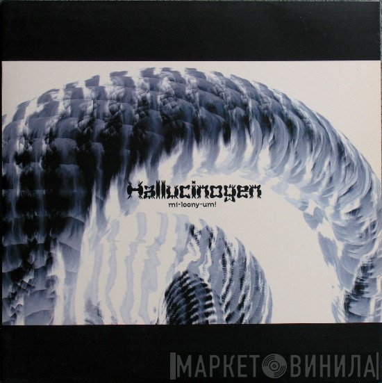 Hallucinogen - Mi-Loony-Um!