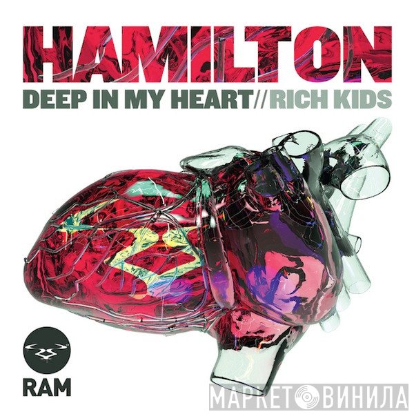 Hamilton  - Deep In My Heart / Rich Kids