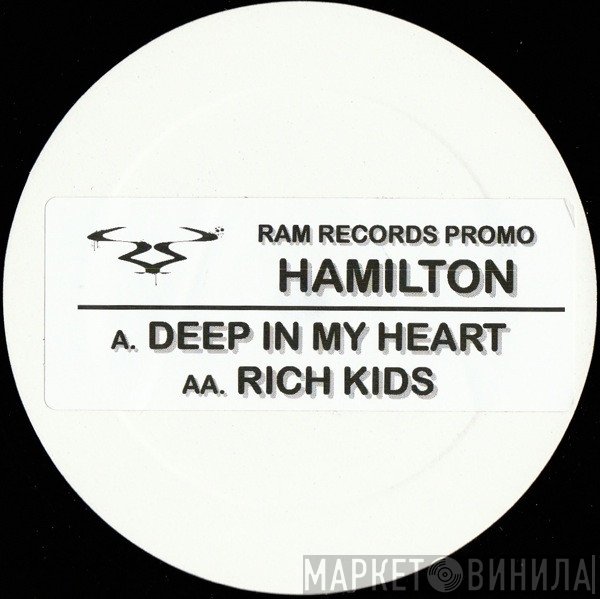 Hamilton  - Deep In My Heart / Rich Kids
