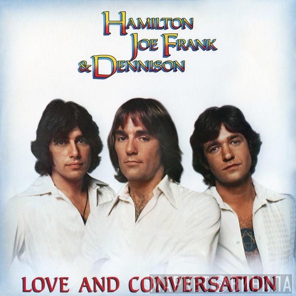 Hamilton, Joe Frank & Dennison  - Love And Conversation