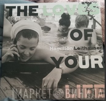Hamilton Leithauser - The Loves Of Your Life