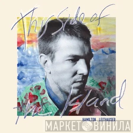 Hamilton Leithauser - This Side Of The Island 
