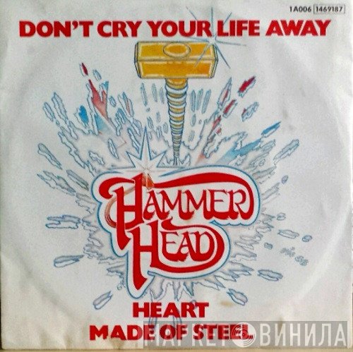 Hammerhead  - Don't Cry Your Life Away