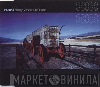 Hani  - Baby Wants To Ride