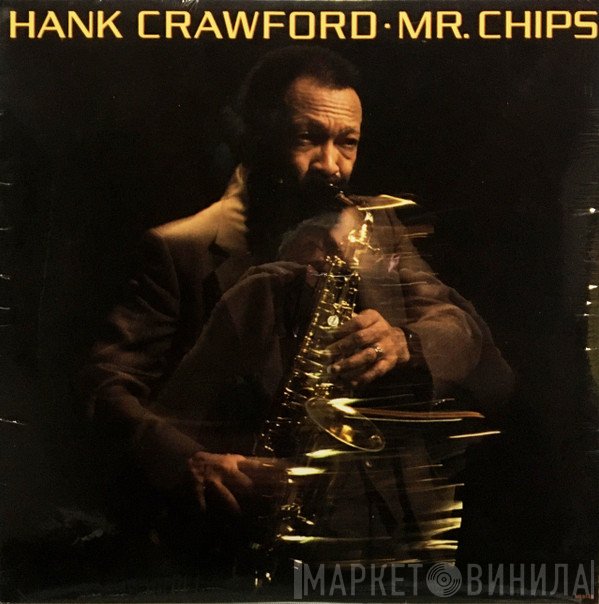 Hank Crawford  - Mr. Chips
