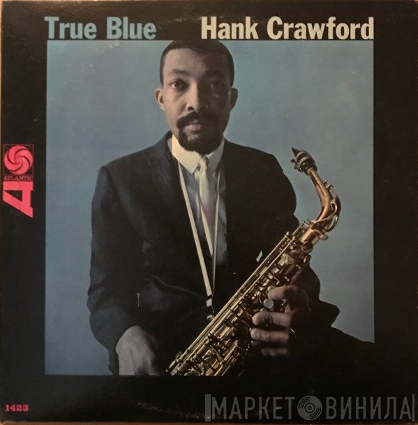 Hank Crawford  - True Blue