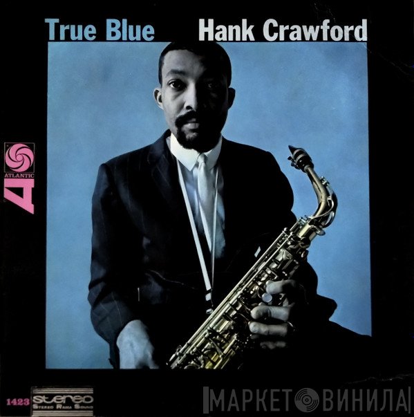 Hank Crawford  - True Blue