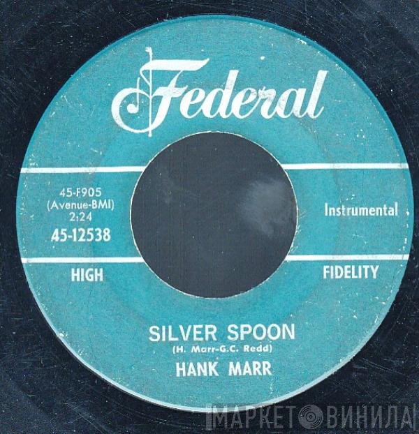 Hank Marr - Silver Spoon / No Rough Stuff