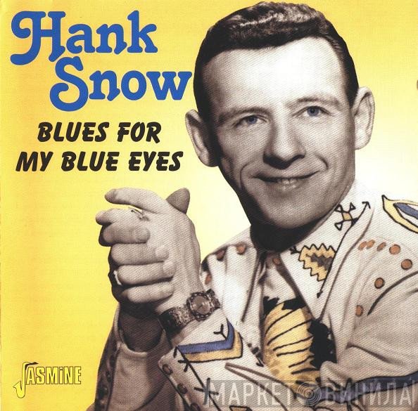 Hank Snow - Blues For My Blue Eyes