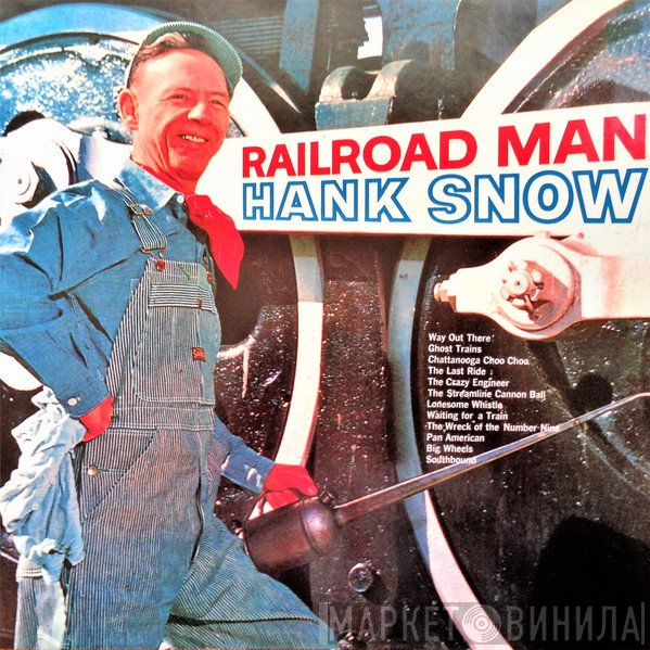 Hank Snow - Railroad Man
