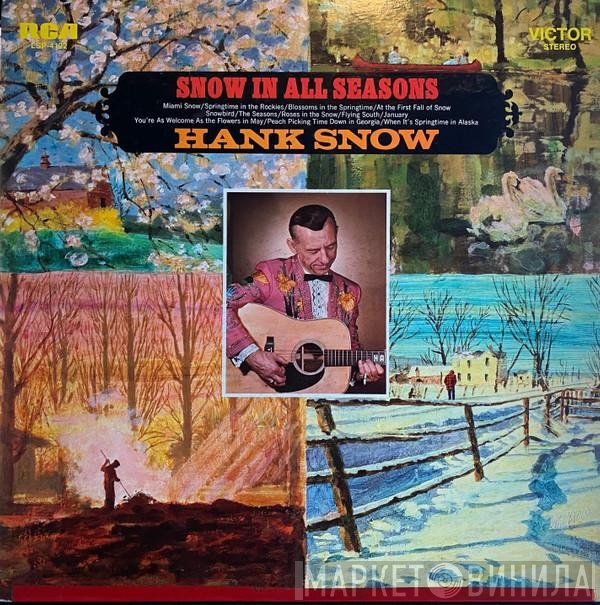 Hank Snow  - Snow In All Seasons