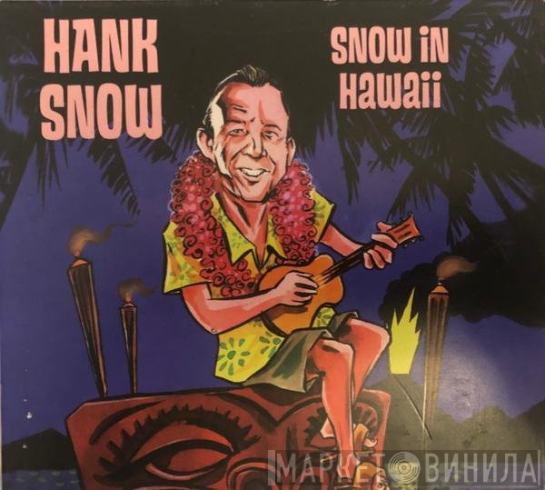 Hank Snow - Snow In Hawaii