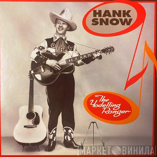 Hank Snow  - The Yodelling Ranger