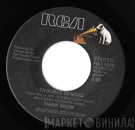Hank Snow  - Trouble In Mind