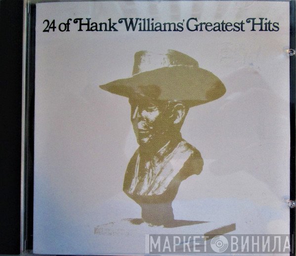 Hank Williams - 24 Of Hank Williams' Greatest Hits