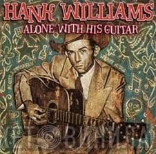 Hank Williams - Alone With His Guitar
