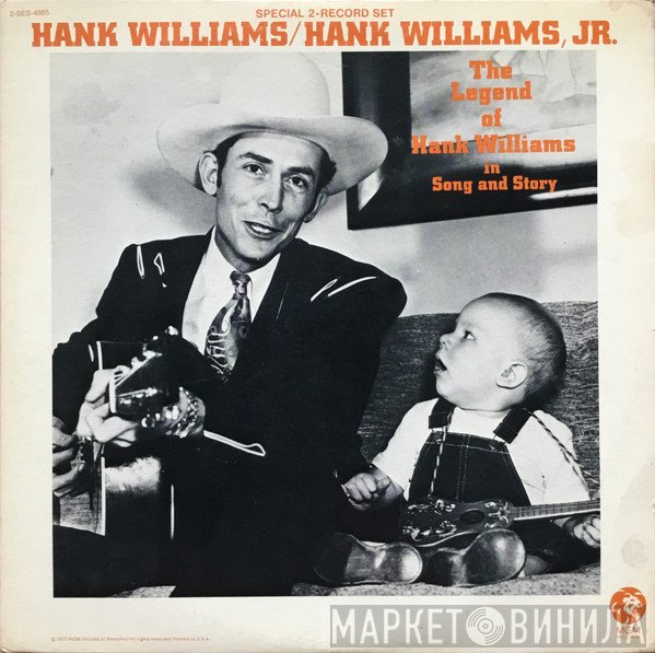 Hank Williams, Hank Williams Jr. - The Legend Of Hank Williams In Song And Story