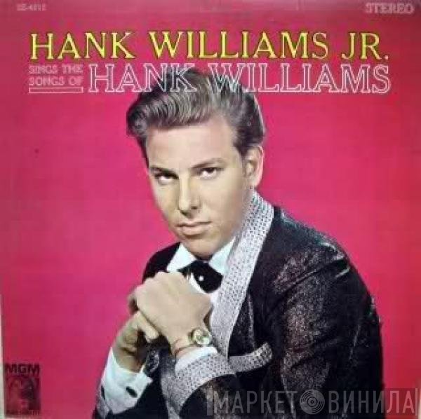 Hank Williams Jr. - Hank Williams Jr. Sings The Songs Of Hank Williams