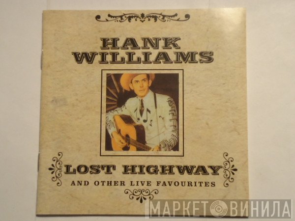 Hank Williams - Lost Highway And Other Live Favourites