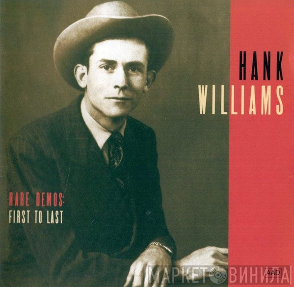 Hank Williams  - Rare Demos: First To Last