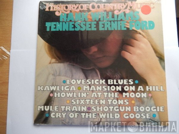 Hank Williams, Tennessee Ernie Ford - History Of Country Music