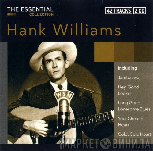 Hank Williams  - The Essential Collection