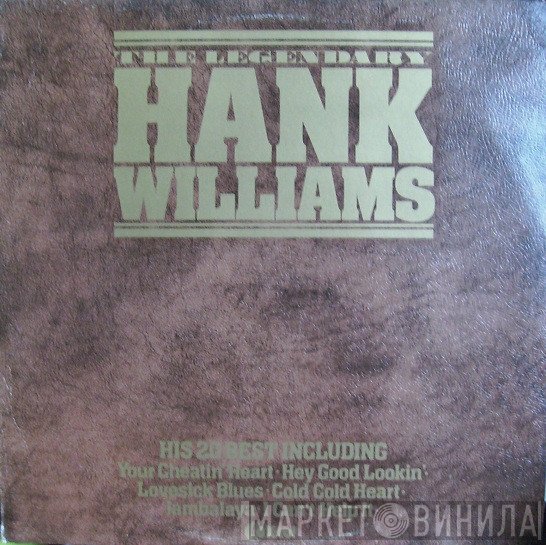 Hank Williams - The Legendary Hank Williams