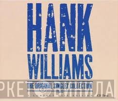 Hank Williams  - The Original Singles Collection...Plus