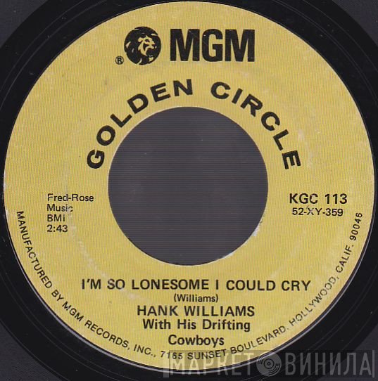 Hank Williams With His Drifting Cowboys - I'm So Lonesome I Could Cry / Cold, Cold Heart