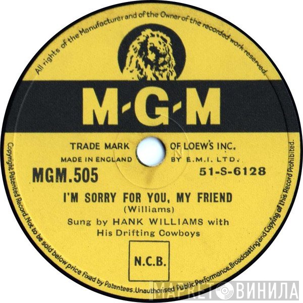 Hank Williams With His Drifting Cowboys - I'm Sorry For You, My Friend / Honky Tonk Blues