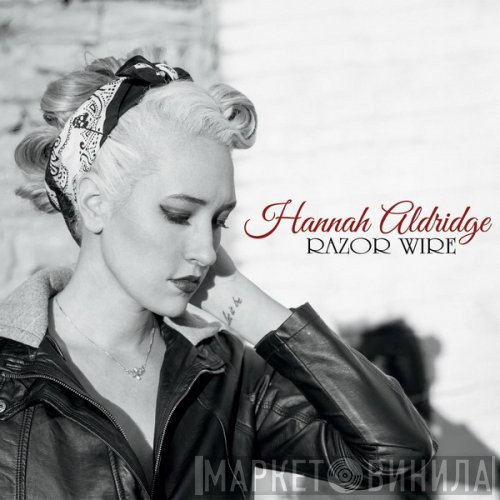 Hannah Aldridge  - Razor Wire