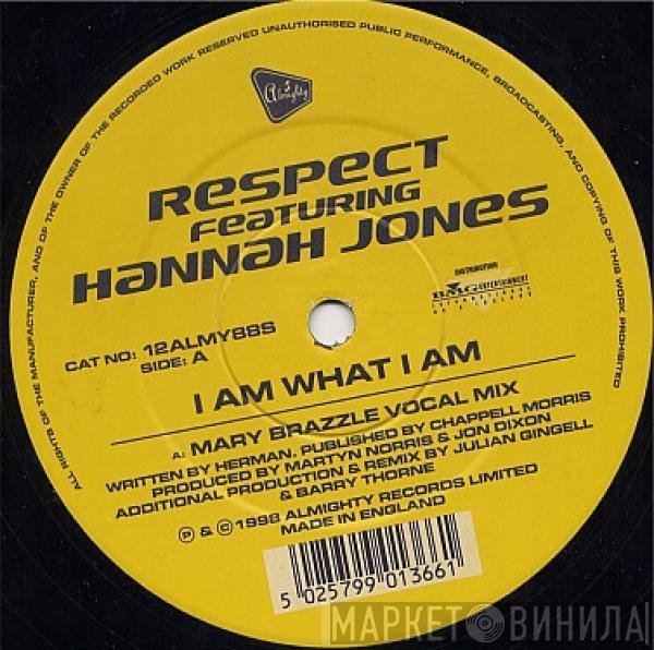 Hannah Jones, Respect - I Am What I Am