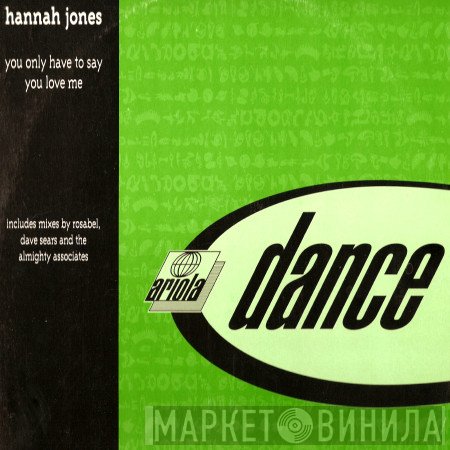 Hannah Jones - You Only Have To Say You Love Me