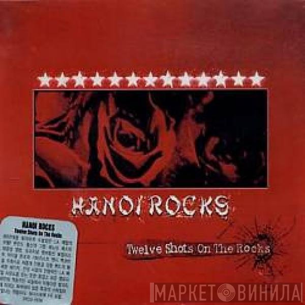 Hanoi Rocks  - Twelve Shots On The Rocks