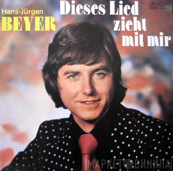 Hans-Jürgen Beyer - Dieses Lied Zieht Mit Mir
