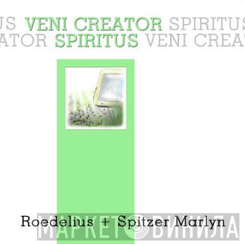 Hans-Joachim Roedelius + Eric Spitzer-Marlyn  - Veni Creator Spiritus