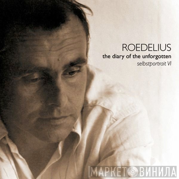 Hans-Joachim Roedelius - The Diary Of The Unforgotten - Selbstportrait VI