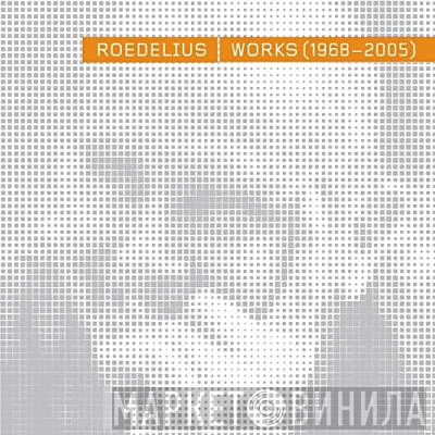 Hans-Joachim Roedelius  - Works (1968 - 2005)